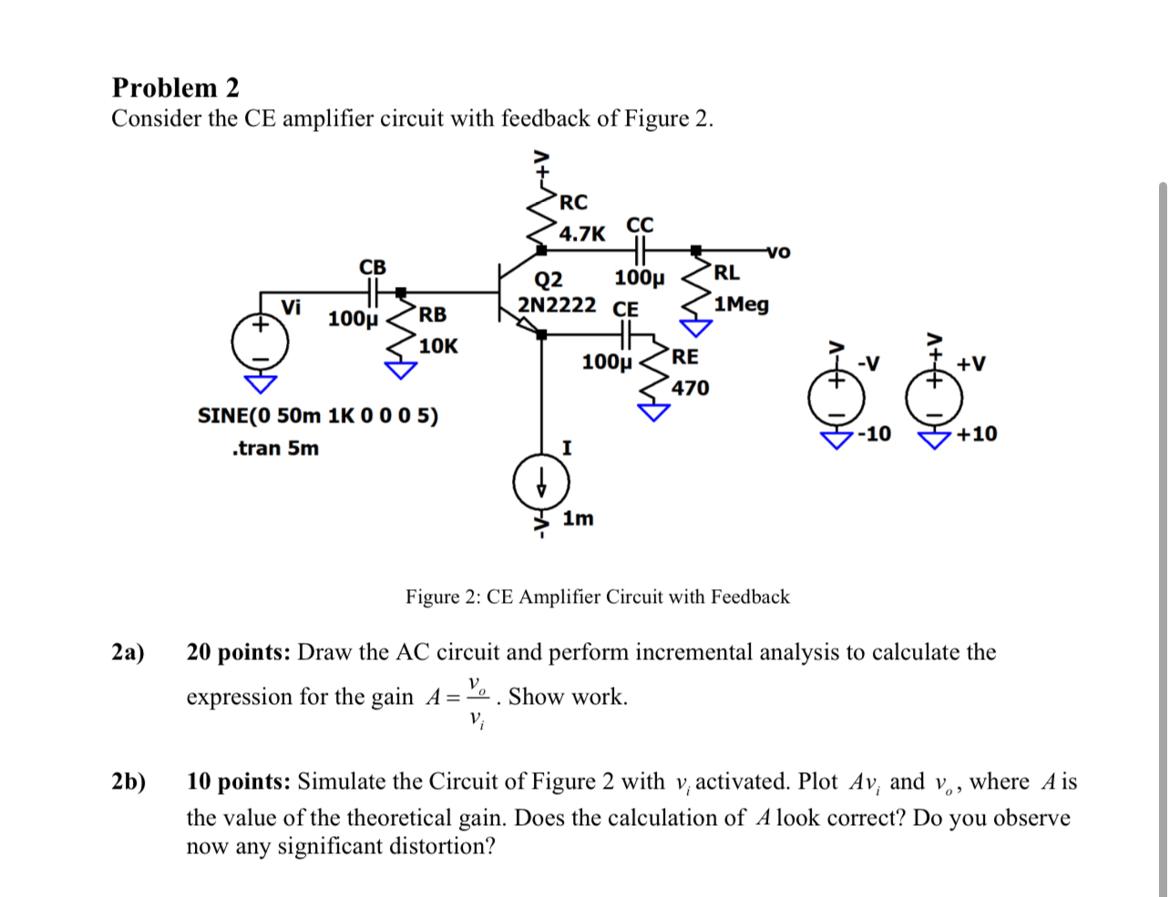 Problem 2 Consider the CE amplifier circuit with
