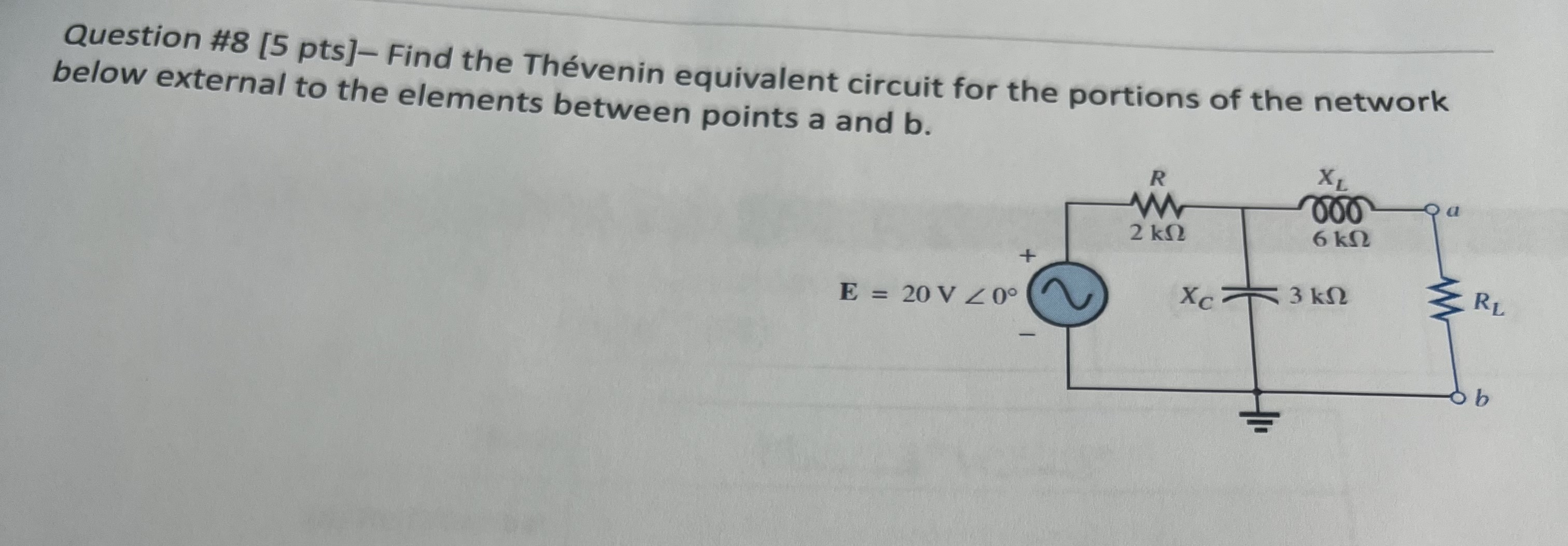 Question \ # 8 [ 5 pts ] - Find the Th venin