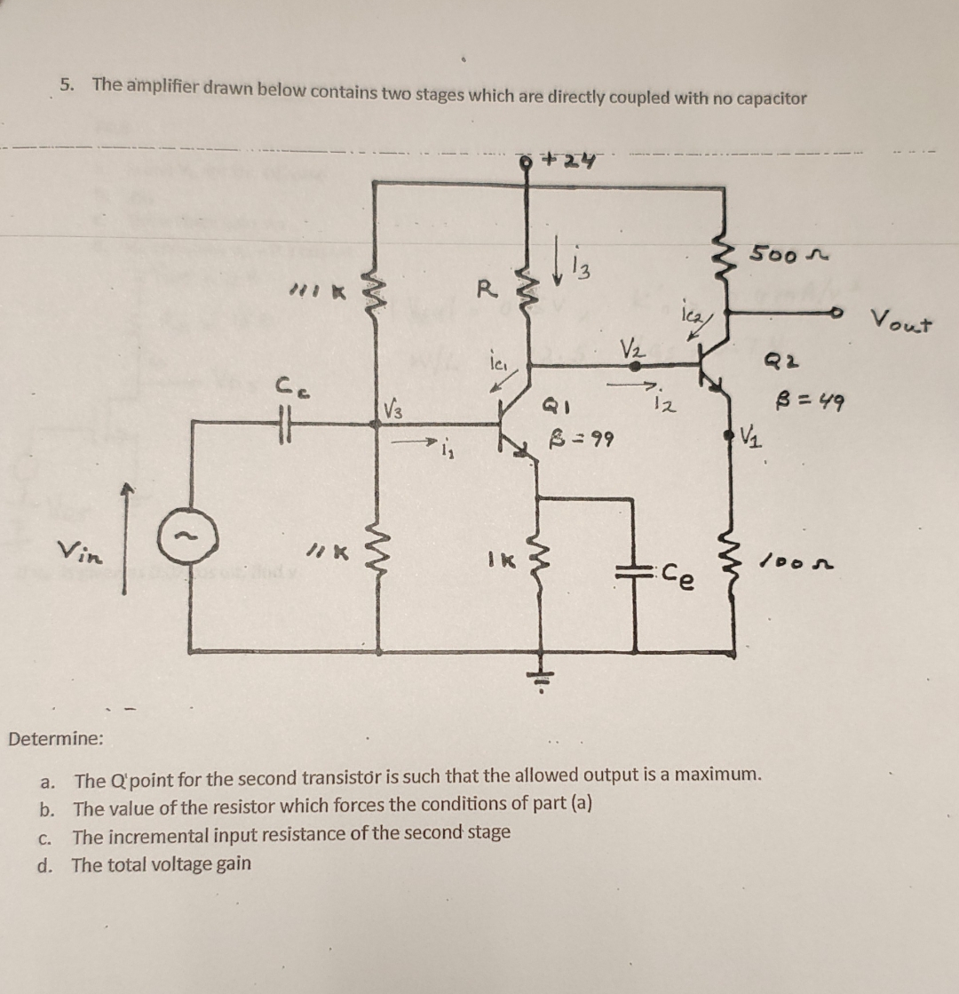 The amplifier drawn below contains two stages