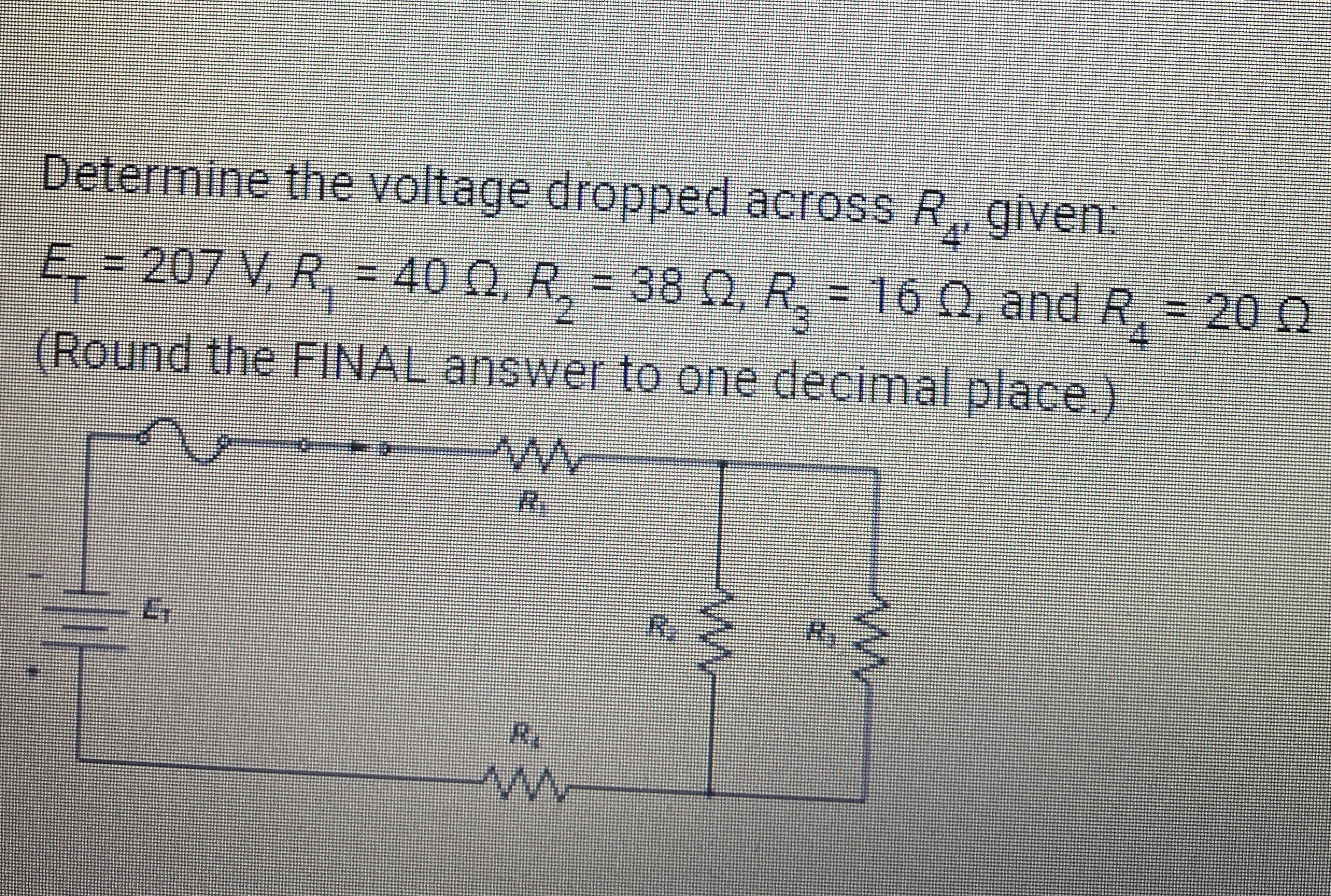 Determine the voltage dropped across R 4 given: E