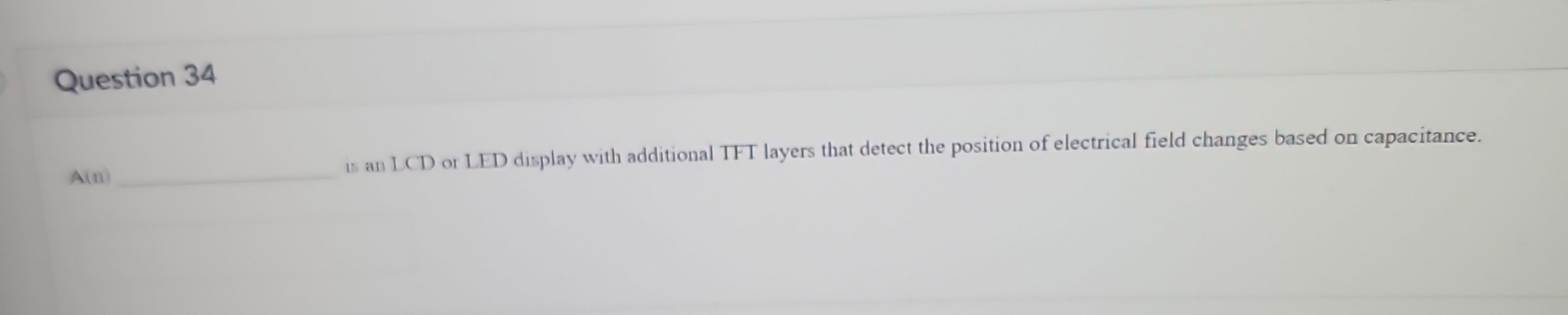 Question 3 4 A ( n Is an LCD or LED display with