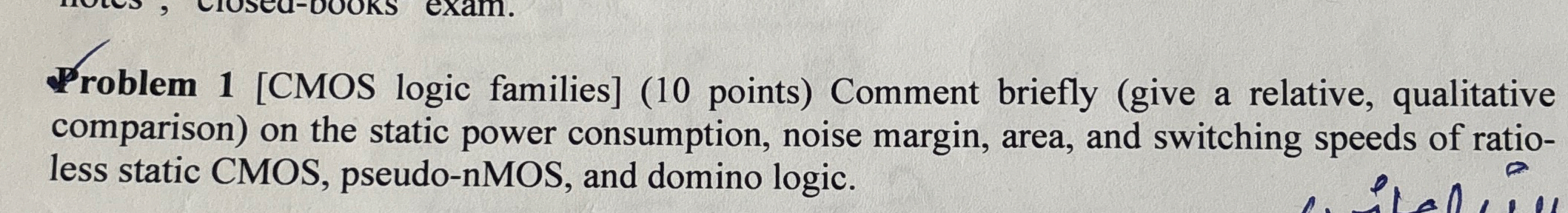 Problem 1 [ CMOS logic families ] ( 1 0 points )