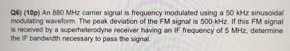 Q 6 ) ( 1 0 p ) An 8 8 0 MHz carrier signal is