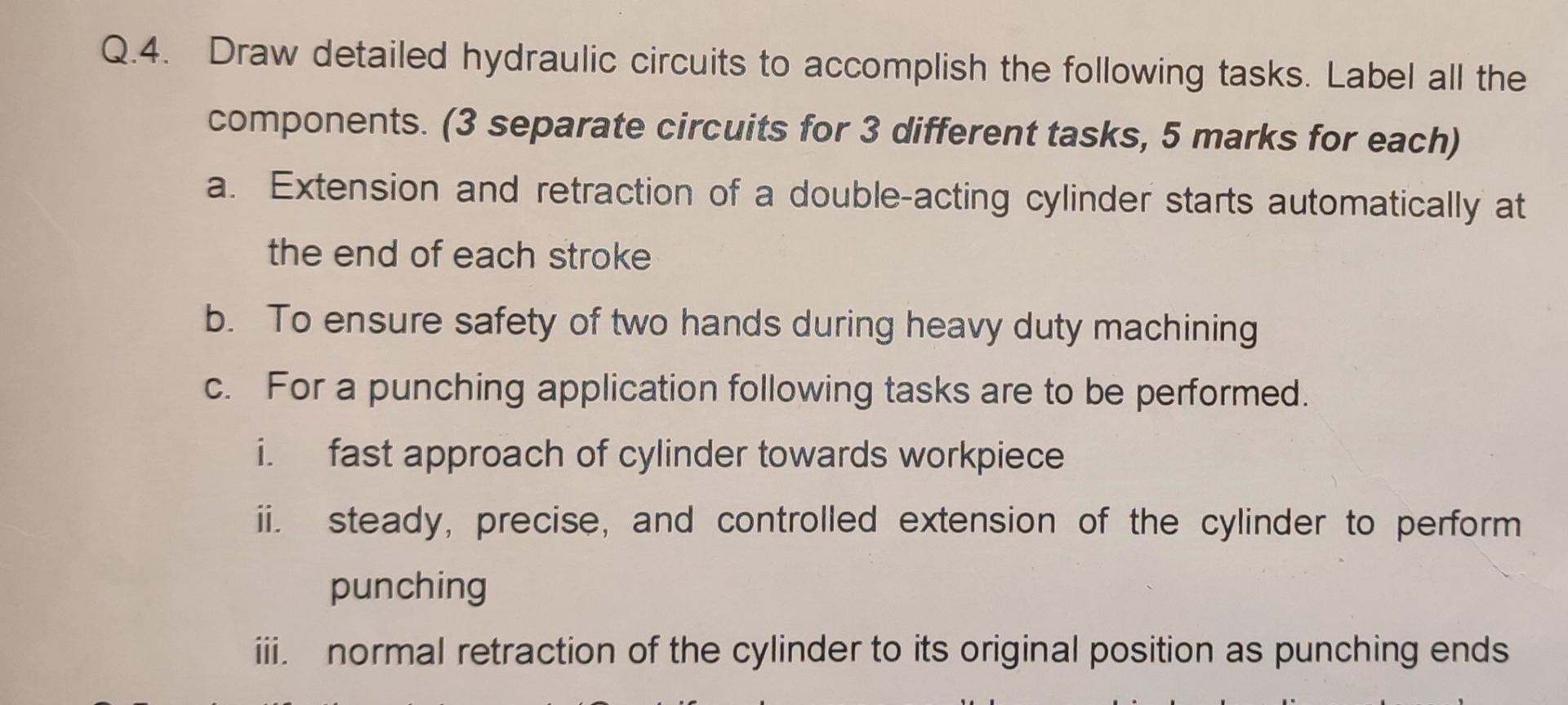 Q . 4 . Draw detailed hydraulic circuits to
