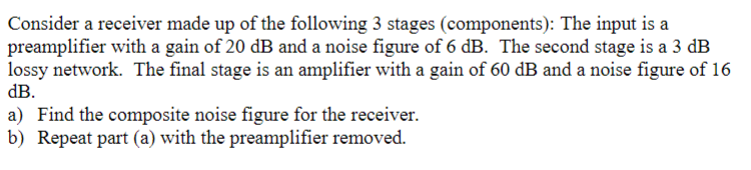 Consider a receiver made up of the following 3