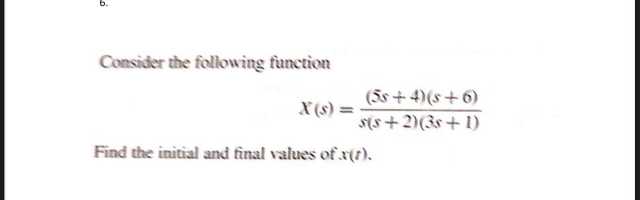 Consider the following function x ( s ) = ( 5 s +