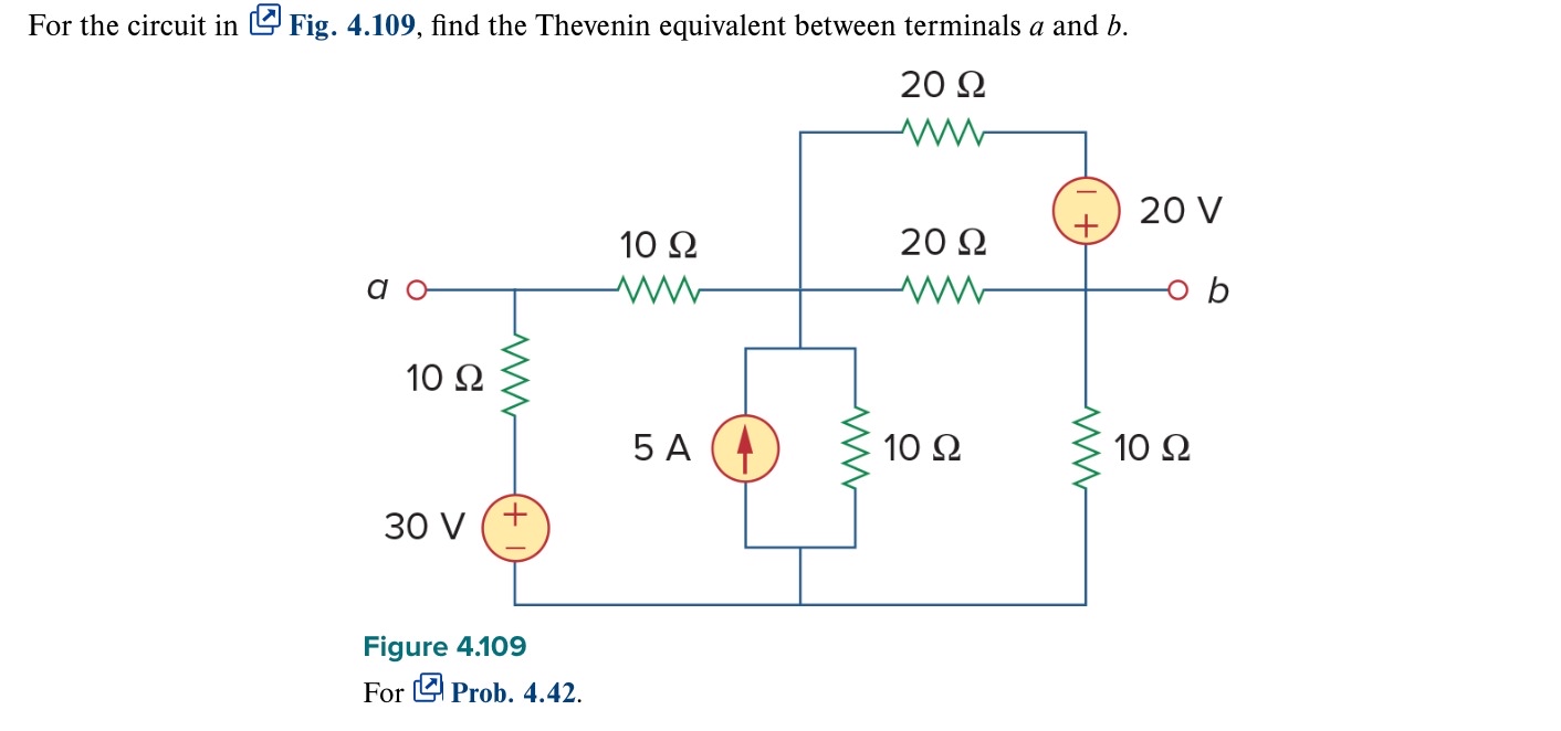 For the circuit in Fig. 4 . 1 0 9 , find the