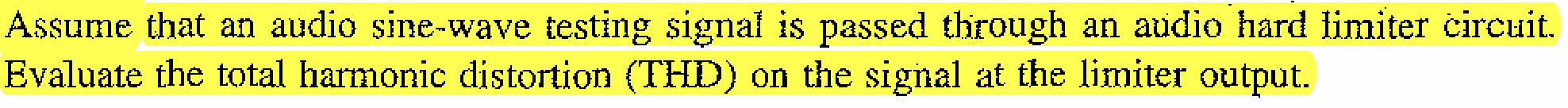 Assume that an audio sine - wave testing signal
