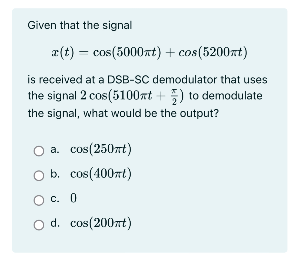 Given that the signal x ( t ) = c o s ( 5 0 0 0 t