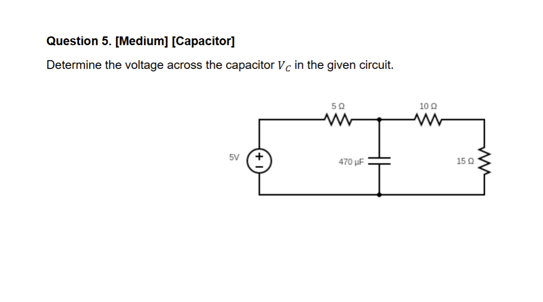 Question 5 . [ Medium ] [ Capacitor ] Determine