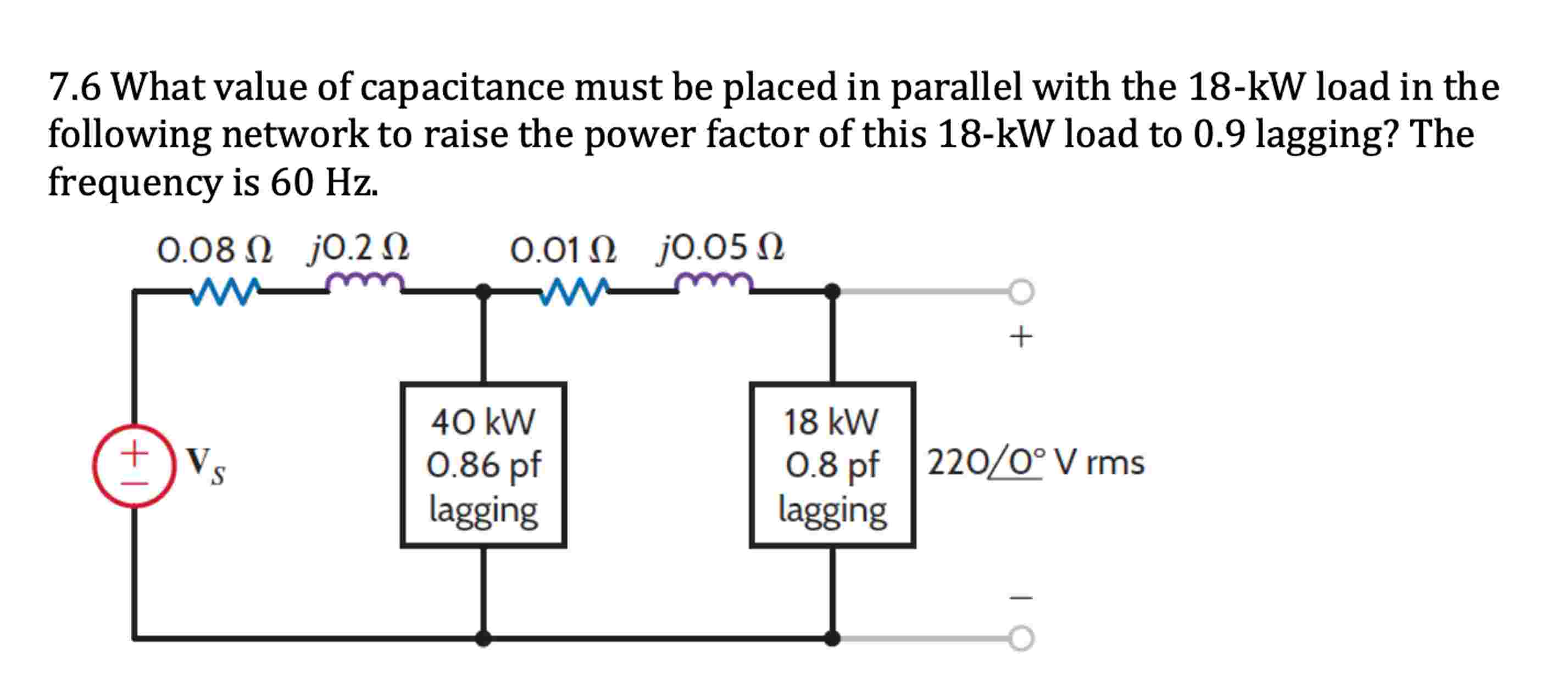 7 . 6 What value of capacitance must be placed in