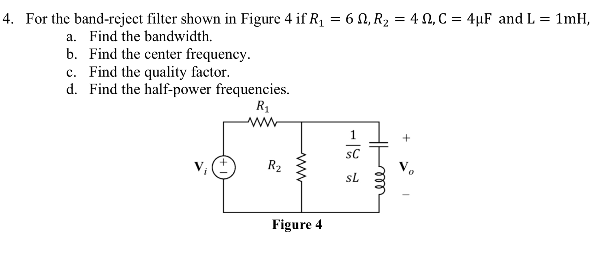 For the band - reject filter shown in Figure 4 if