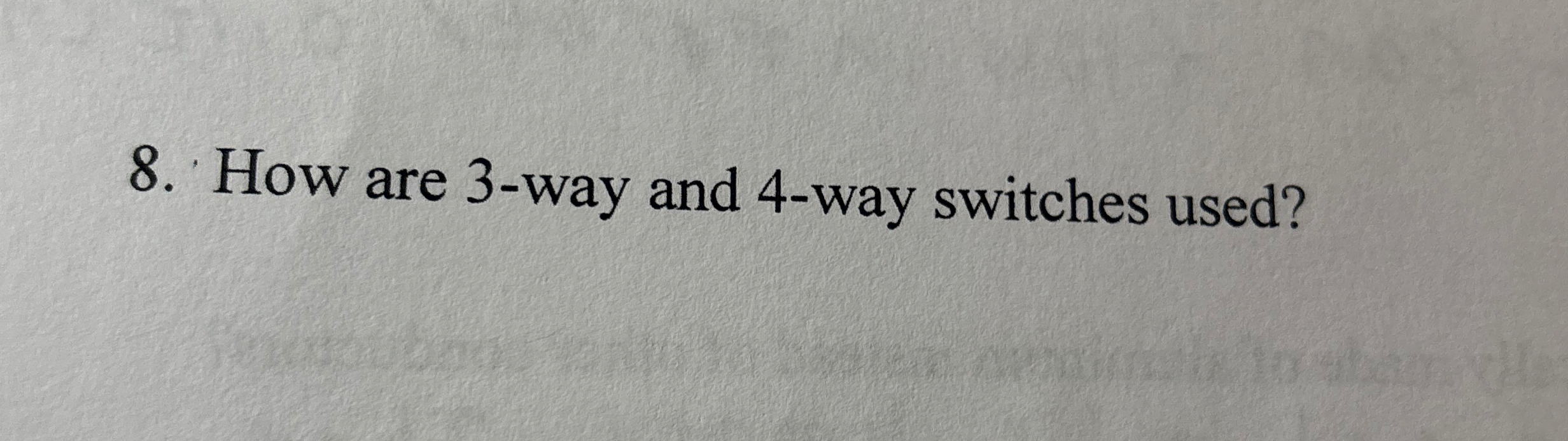 How are 3 - way and 4 - way switches used?
