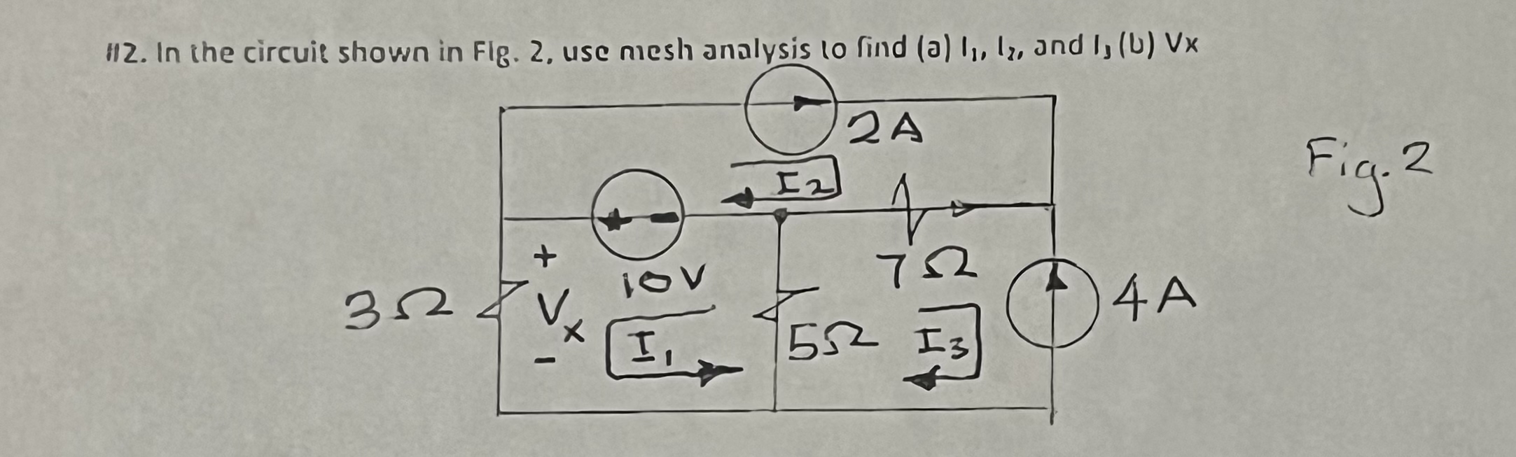 H 2 . In the circuit shown in Fig. 2 , use mesh
