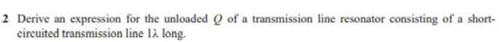 2 Derive an expression for the unloaded \ ( Q \ )
