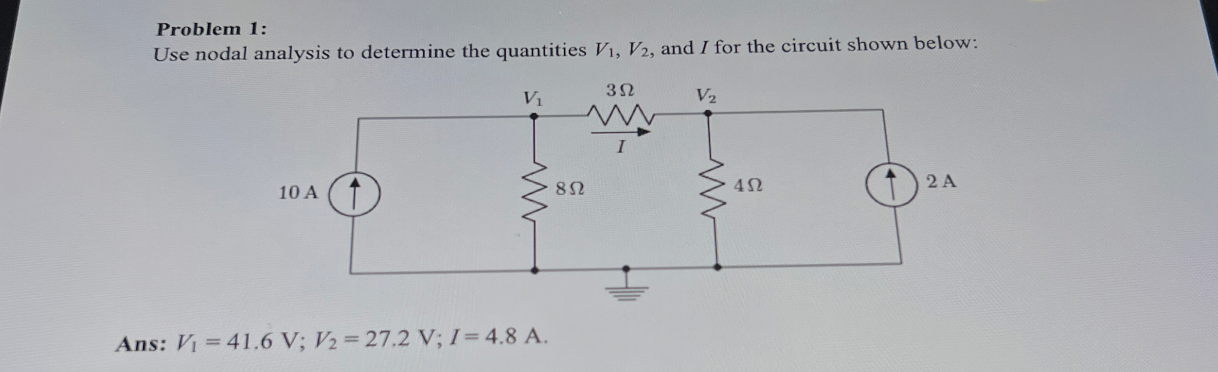 Problem 1 : Use nodal analysis to determine the