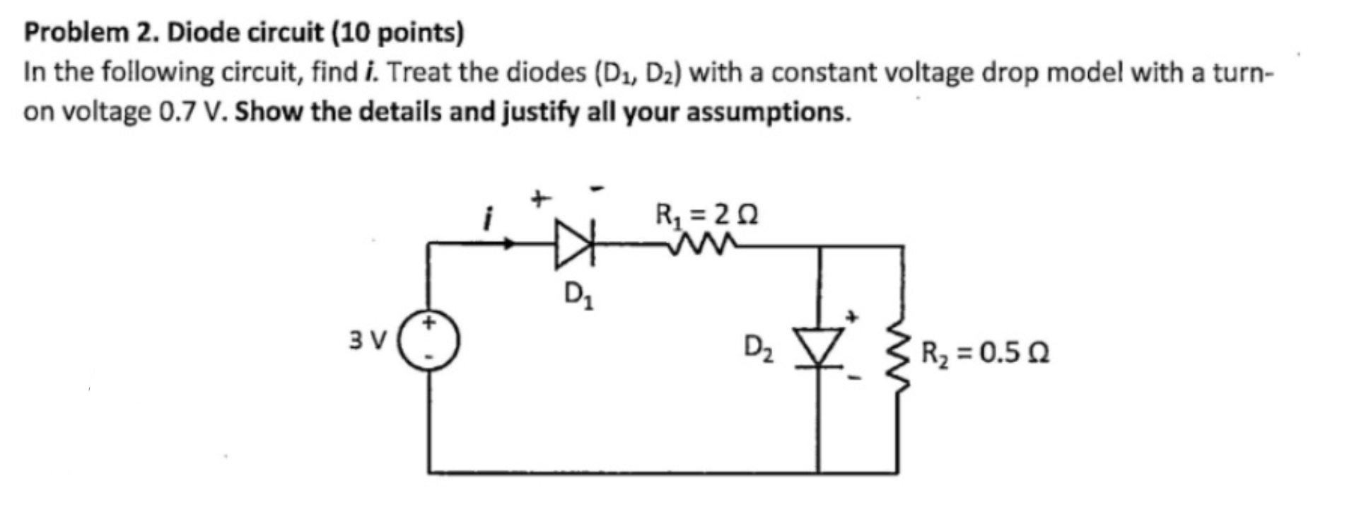 Problem 2 . Diode circuit ( 1 0 points ) In the