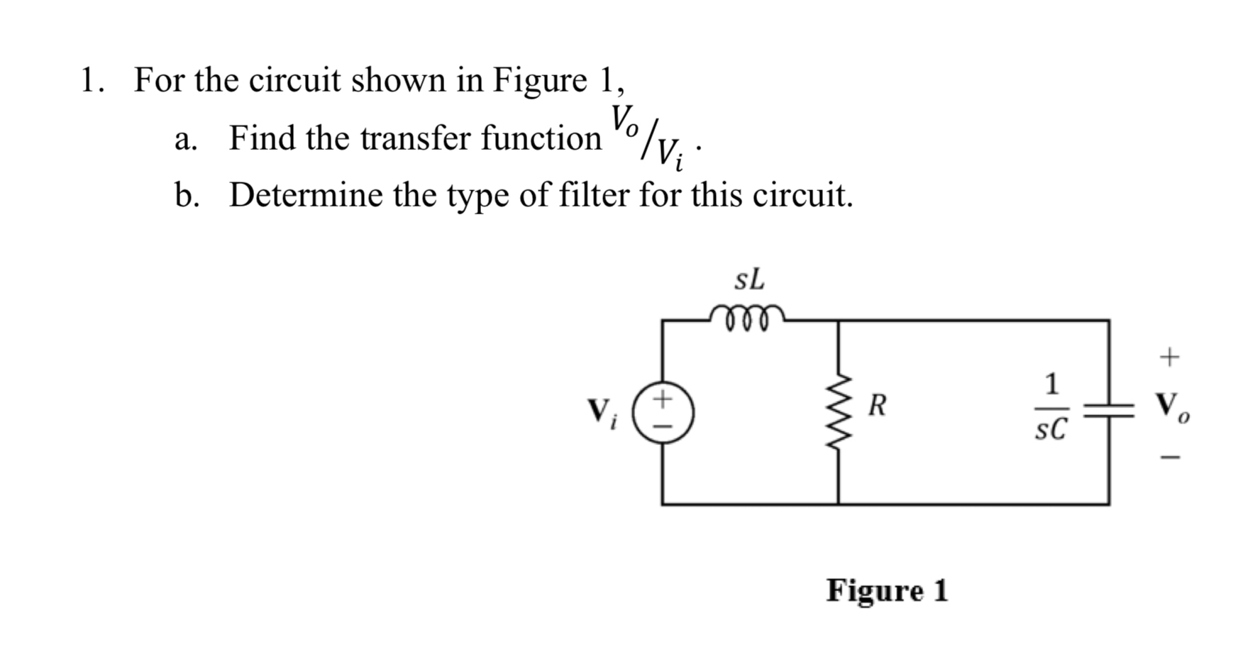 For the circuit shown in Figure 1 , a . Find the