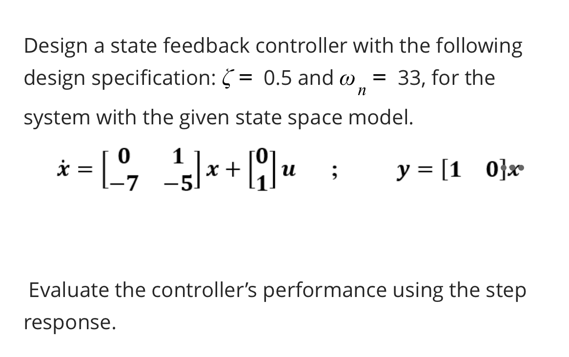 USING MATLAB Design a state feedback controller
