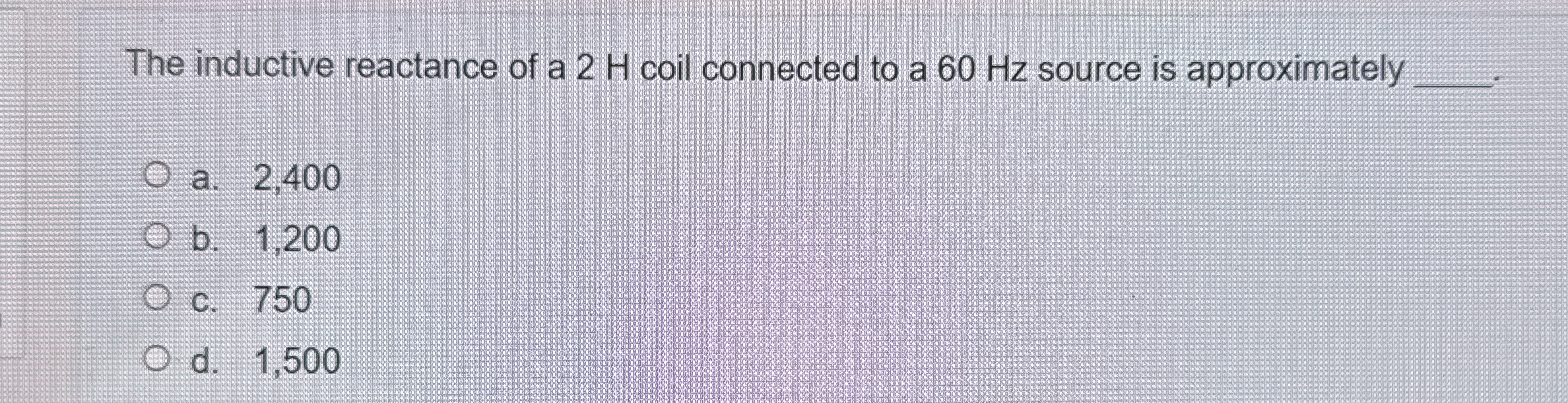 The inductive reactance of a 2 H coil connected