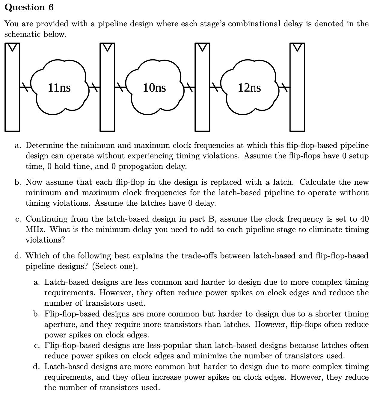 Question 6 You are provided with a pipeline