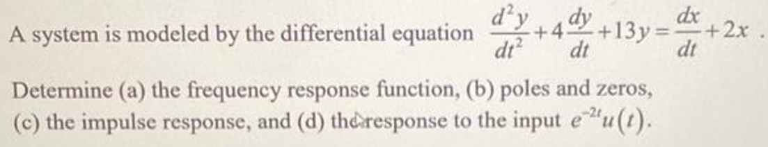 A system is modeled by the differential equation