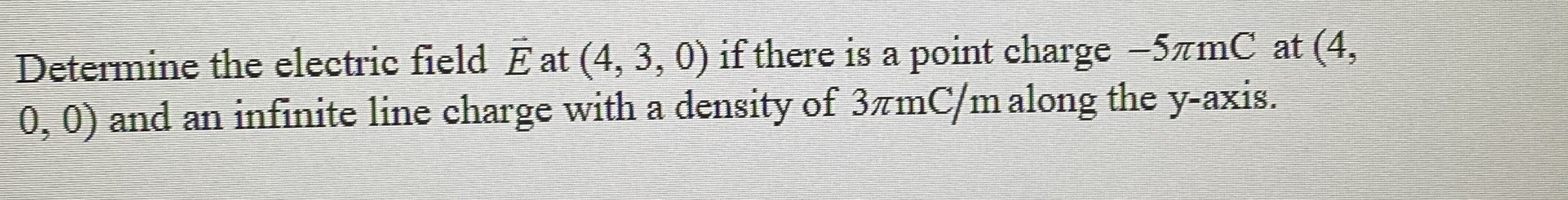Determine the electric field vec ( E ) at ( 4 , 3