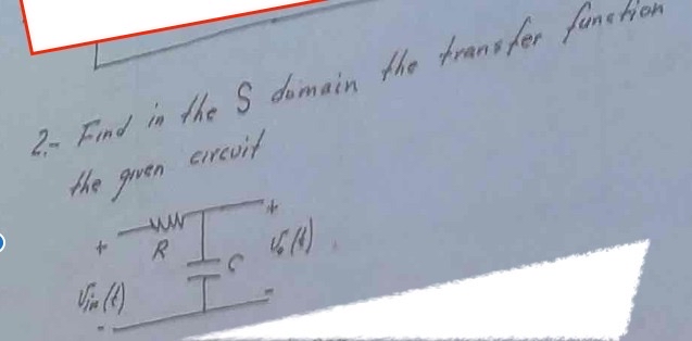 2 . - Find in the S domain the transfer function
