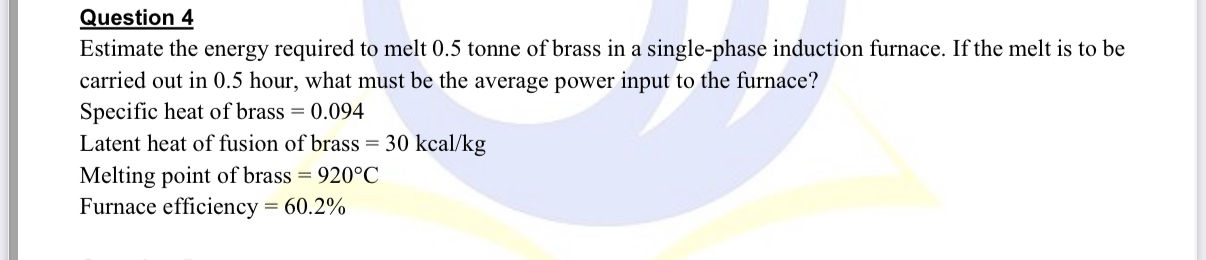 Question 4 Estimate the energy required to melt 0