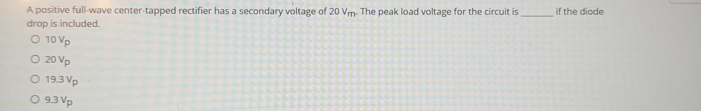 A positive full - wave center - tapped rectifier