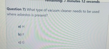 Question 7 ) What type of vacuum cleaner needs to