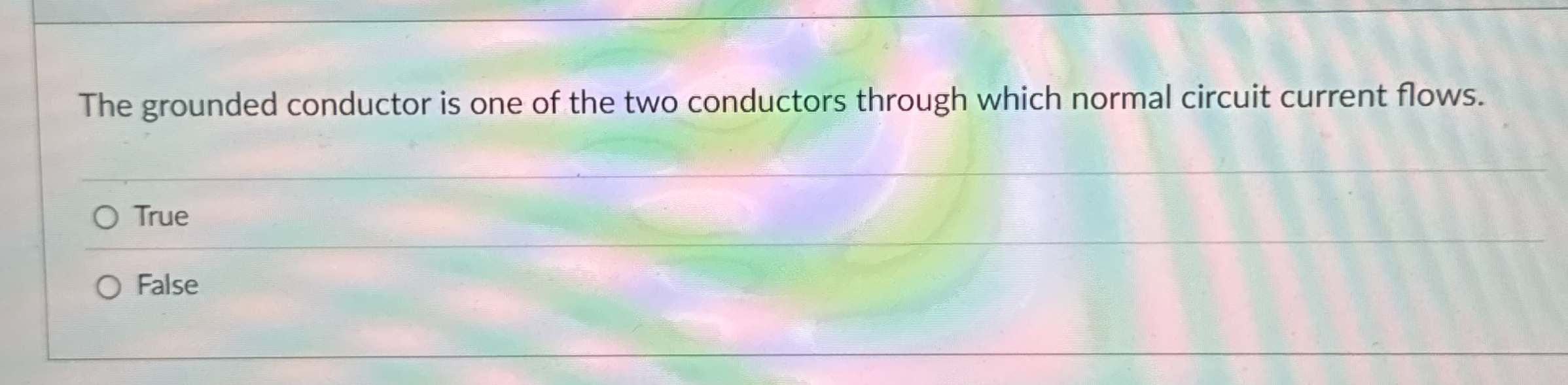 The grounded conductor is one of the two
