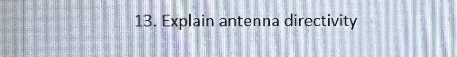 Explain antenna directivity
