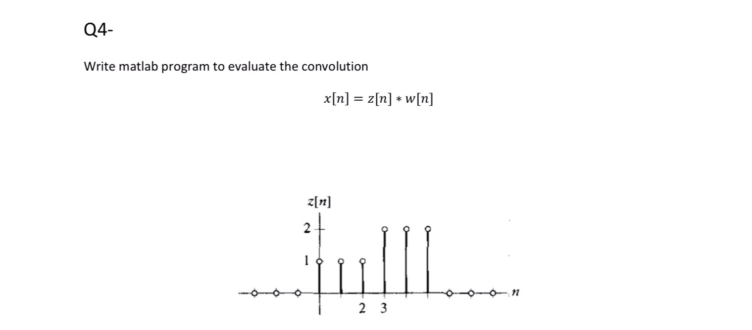 Q 4 - Write matlab program to evaluate the