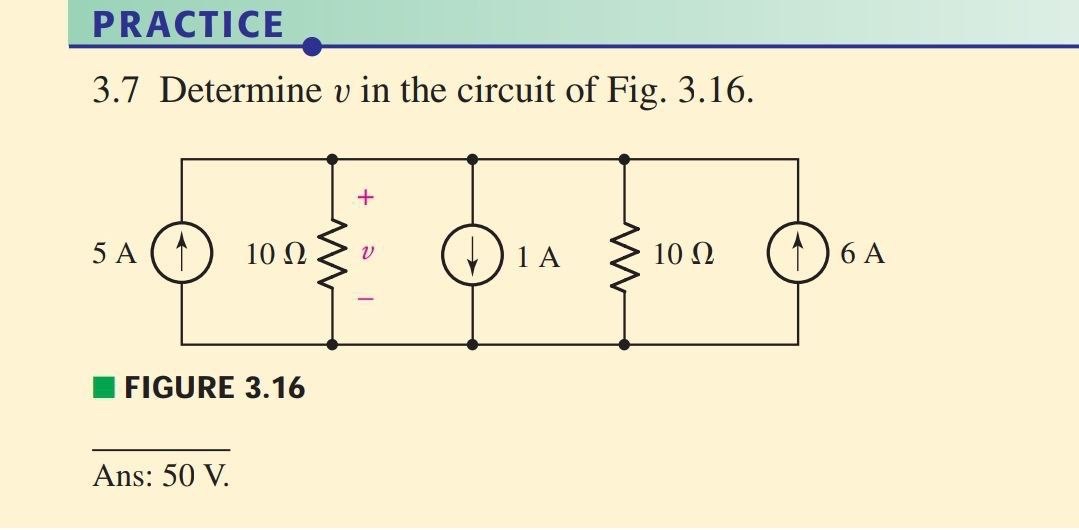 PRACTICE 3 . 7 Determine v in the circuit of Fig.