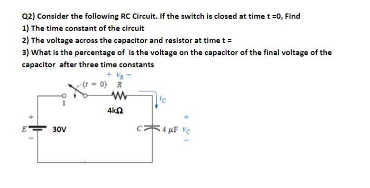 Q 2 ) Consider the following RC Circuit. If the