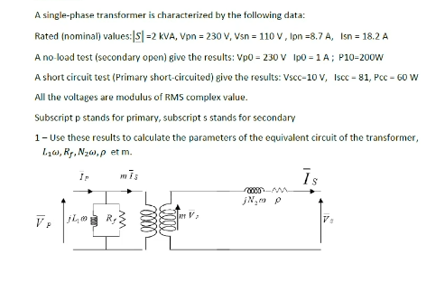 A single - phase transformer is characterized by