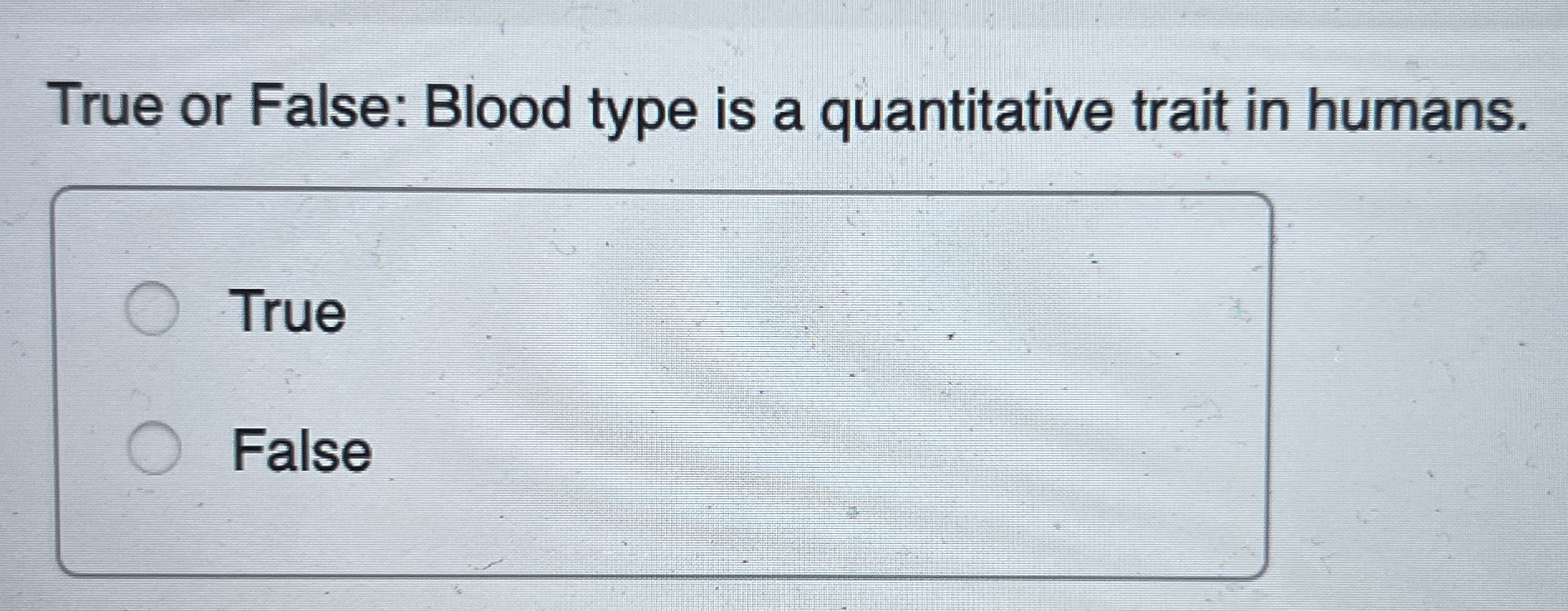 True or False: Blood type is a quantitative trait