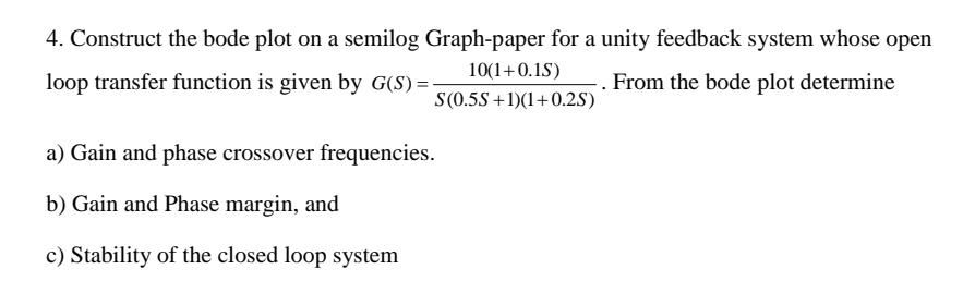 Construct the bode plot on a semilog Graph -