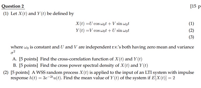 Question 2 ( 1 ) Let x ( t ) and Y ( t ) be