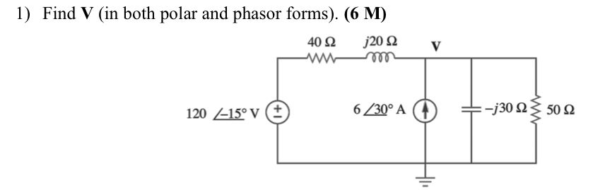 Find V ( in both polar and phasor forms ) . ( 6 M