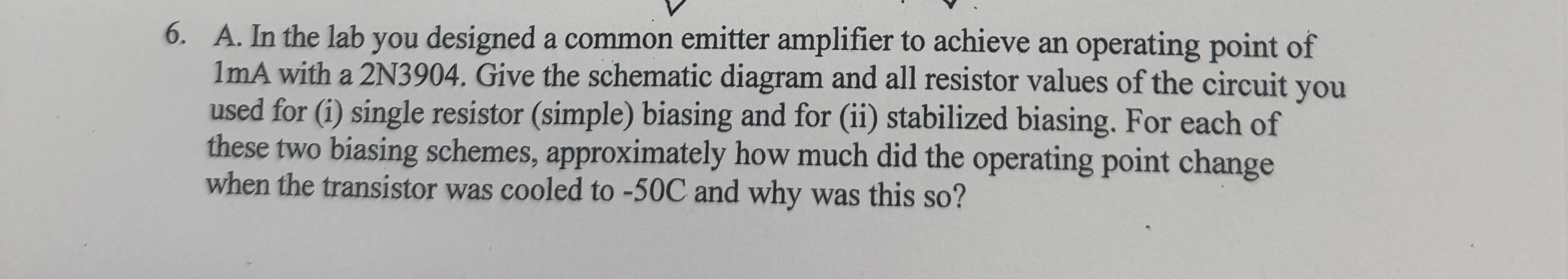 A . In the lab you designed a common emitter