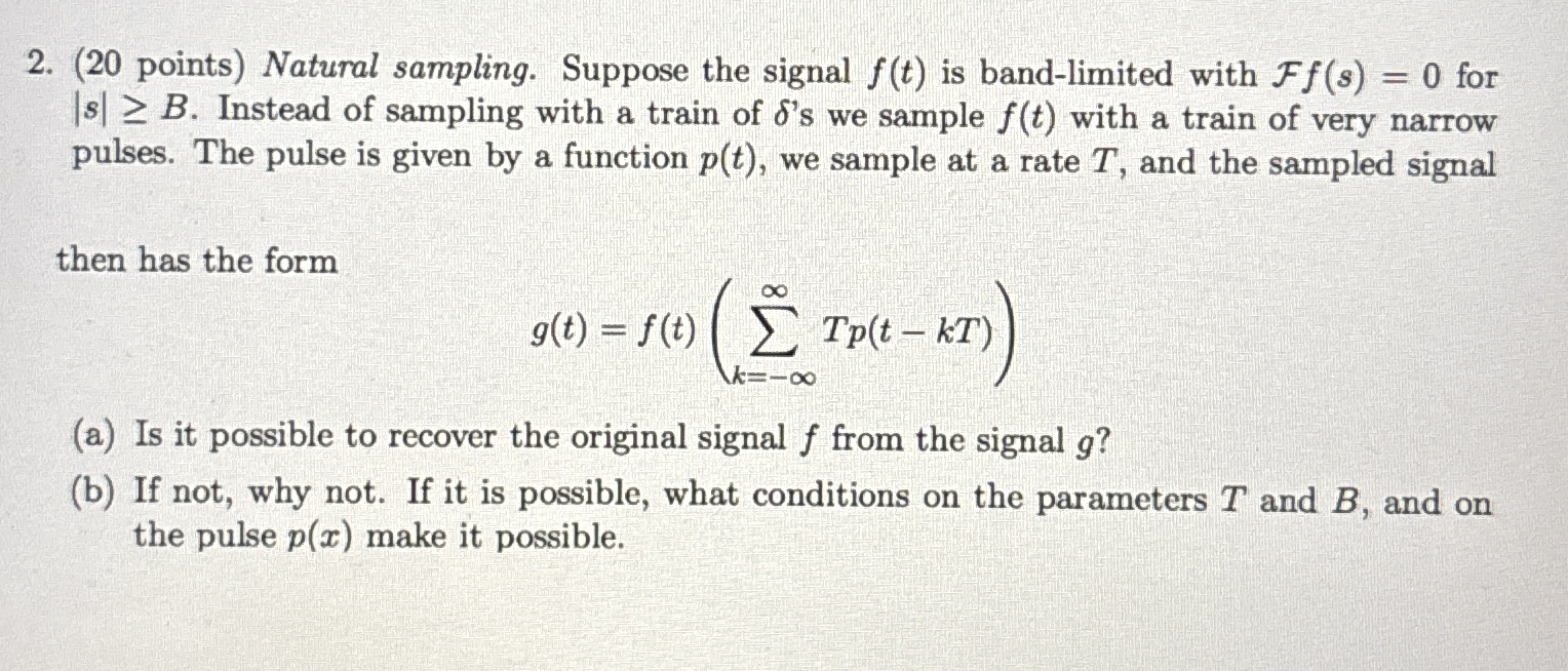 ( 2 0 points ) Natural sampling. Suppose the