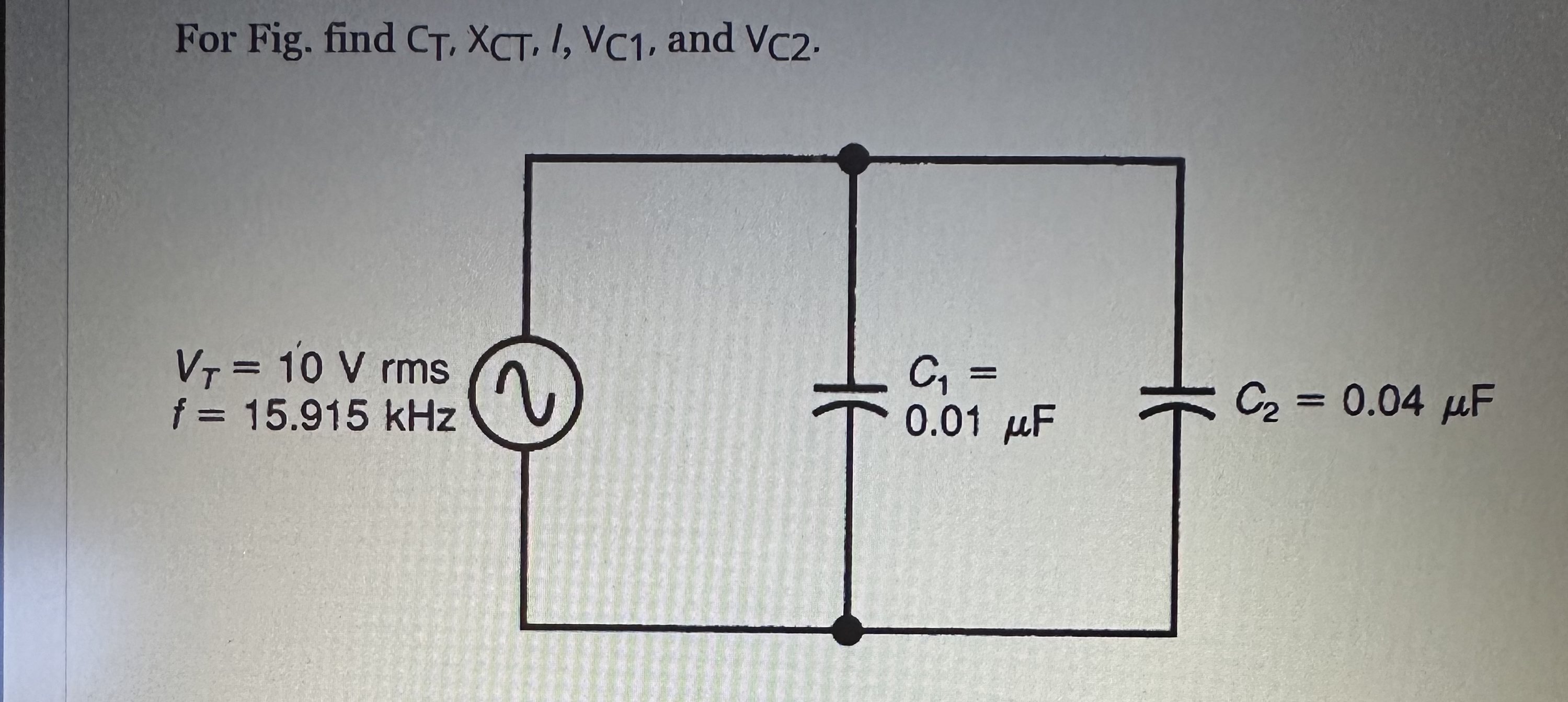 For Fig. find C T , x C T , I, V C 1 , and v C 2 .