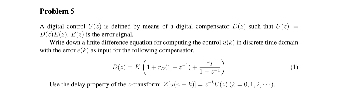 Problem 5 A digital control U ( z ) is defined by