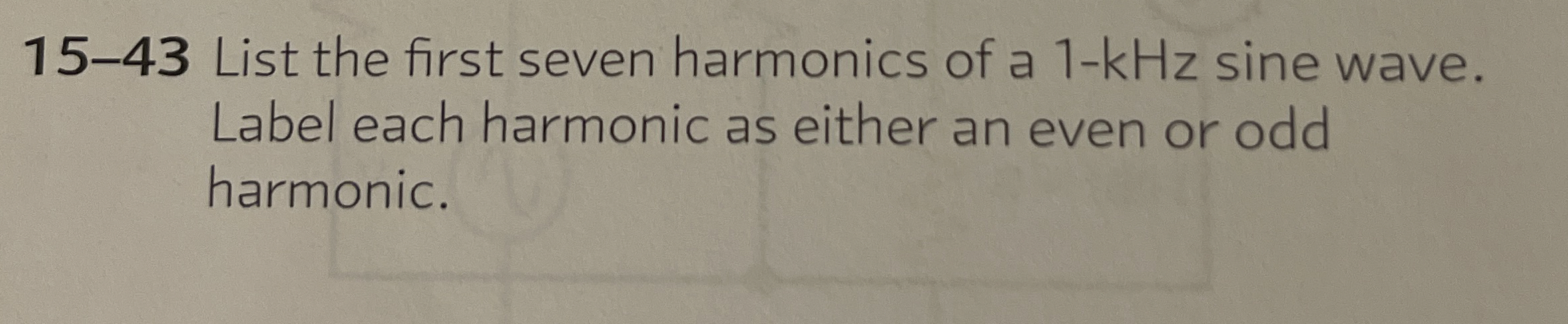 1 5 - 4 3 List the first seven harmonics of a 1 -