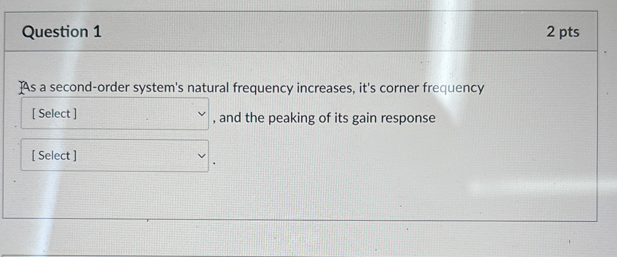 Question 1 2 pts XAs a second - order system's