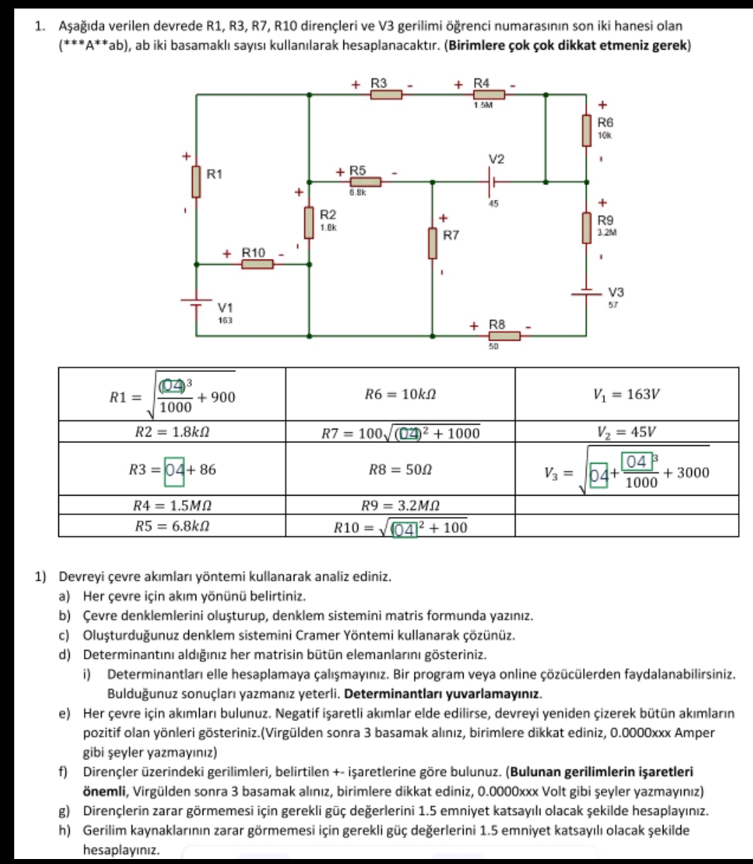 A a da verilen devrede R 1 , R 3 , R 7 , R 1 0