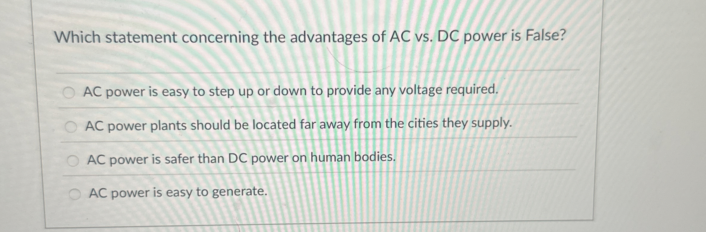 Which statement concerning the advantages of AC