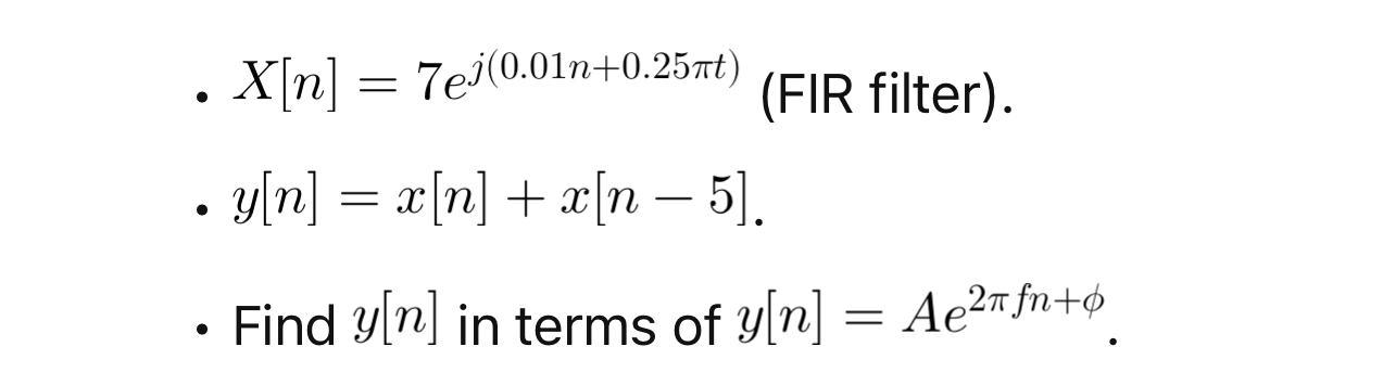 ( FIR filter ) . x [ n ] = 7 e j ( 0 . 0 1 n + 0